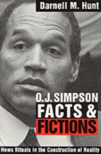 O. J. Simpson Facts and Fictions : News Rituals in the Construction of Reality, Hardback Book
