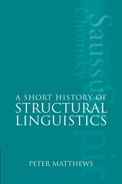 A Short History of Structural Linguistics, Paperback / softback Book