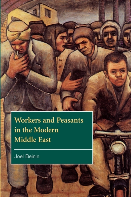 Workers and Peasants in the Modern Middle East, Paperback / softback Book