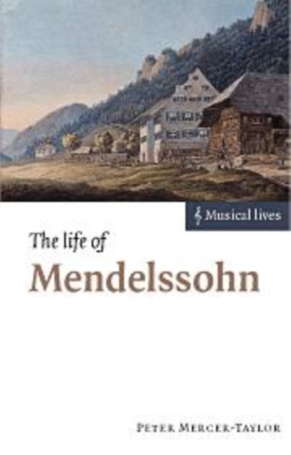 The Life of Mendelssohn, Hardback Book