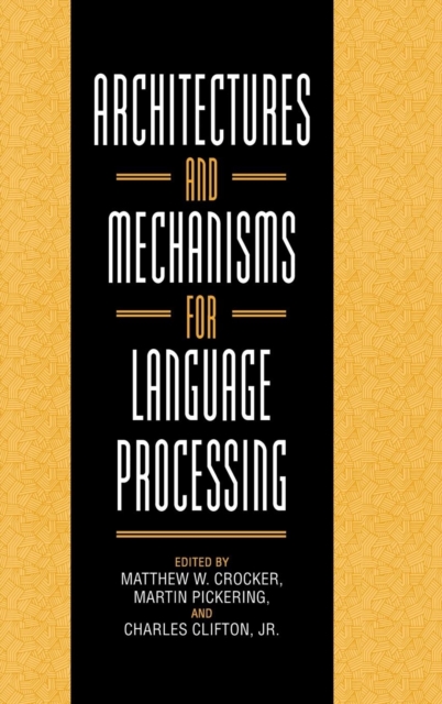 Architectures and Mechanisms for Language Processing, Hardback Book