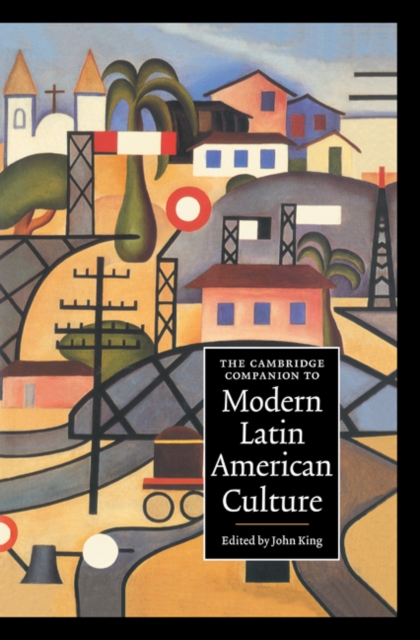 The Cambridge Companion to Modern Latin American Culture, Hardback Book