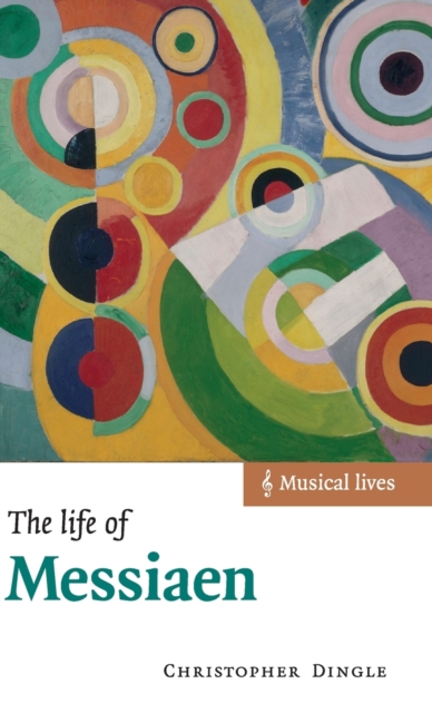 The Life of Messiaen, Hardback Book