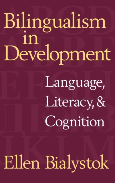 Bilingualism in Development : Language, Literacy, and Cognition, Hardback Book