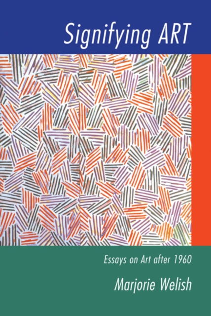 Signifying Art : Essays on Art after 1960, Hardback Book