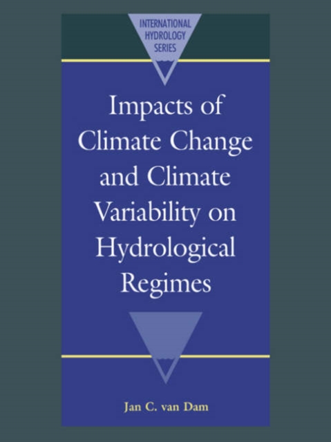 Impacts of Climate Change and Climate Variability on Hydrological Regimes, Hardback Book
