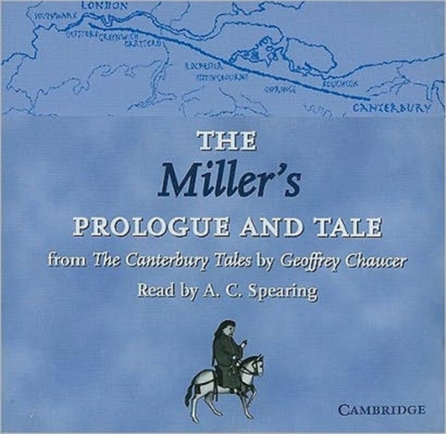 The Miller's Prologue and Tale CD : From The Canterbury Tales by Geoffrey Chaucer Read by A. C. Spearing, CD-Audio Book