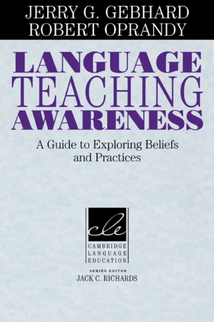 Language Teaching Awareness : A Guide to Exploring Beliefs and Practices, Paperback / softback Book
