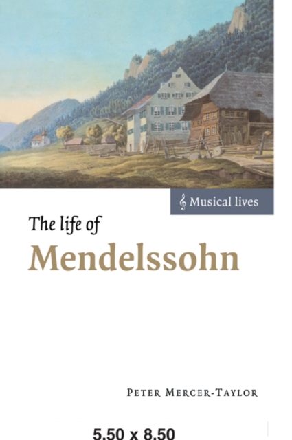 The Life of Mendelssohn, Paperback / softback Book