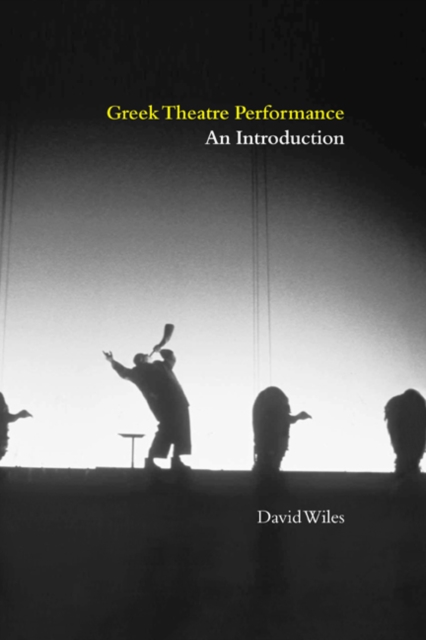 Greek Theatre Performance : An Introduction, Hardback Book