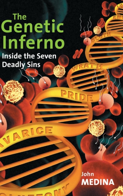 The Genetic Inferno : Inside the Seven Deadly Sins, Hardback Book