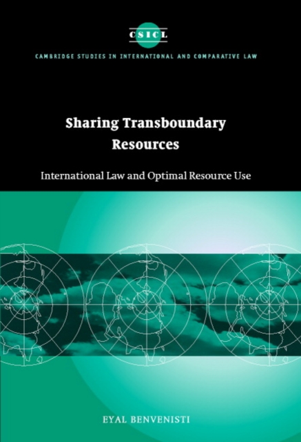 Sharing Transboundary Resources : International Law and Optimal Resource Use, Hardback Book