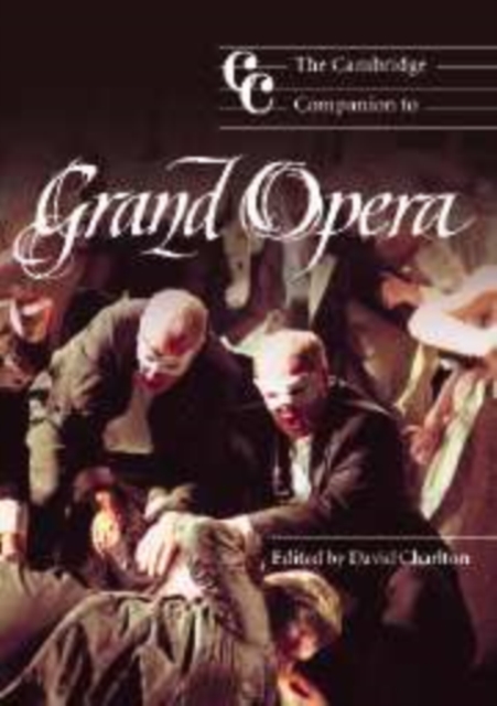 The Cambridge Companion to Grand Opera, Hardback Book
