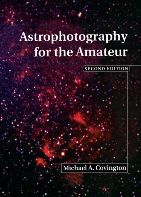 Astrophotography for the Amateur, Hardback Book