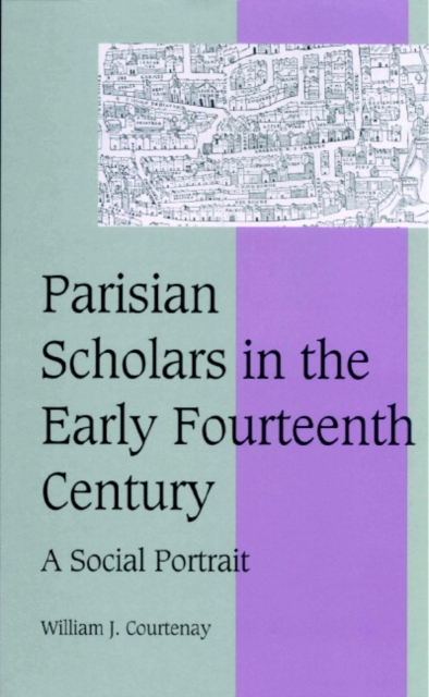 Parisian Scholars in the Early Fourteenth Century : A Social Portrait, Hardback Book