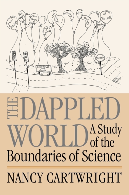 The Dappled World : A Study of the Boundaries of Science, Paperback / softback Book