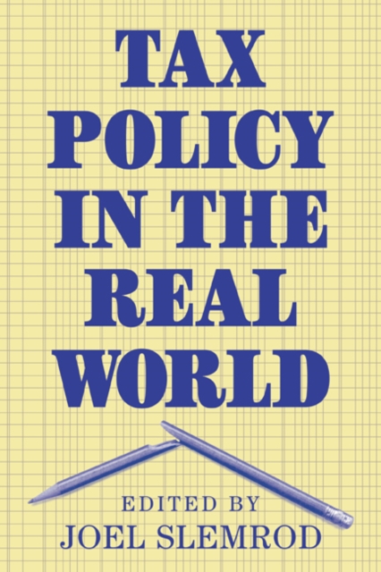 Tax Policy in the Real World, Paperback / softback Book