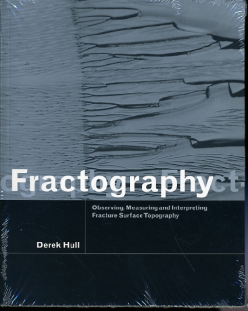 Fractography : Observing, Measuring and Interpreting Fracture Surface Topography, Paperback / softback Book