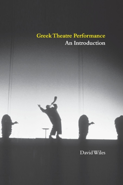 Greek Theatre Performance : An Introduction, Paperback / softback Book