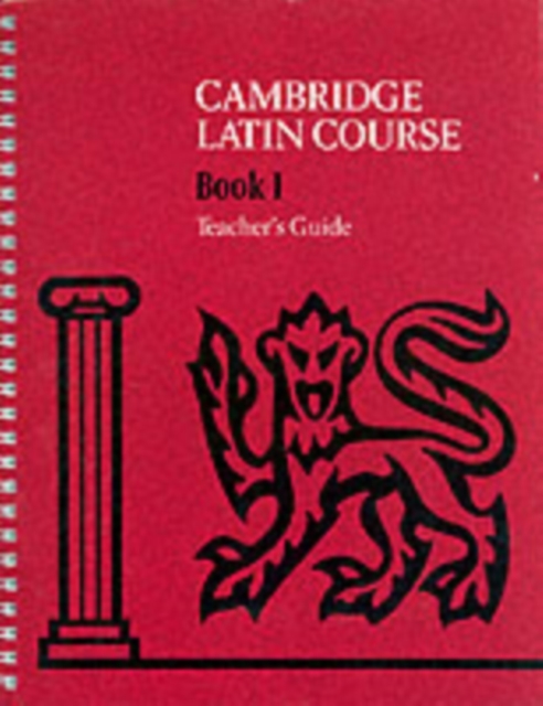 Cambridge Latin Course Teacher's Guide 1 4th Edition, Spiral bound Book