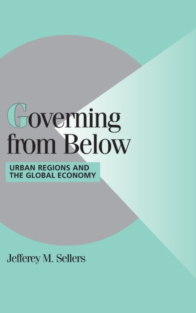 Governing from Below : Urban Regions and the Global Economy, Hardback Book