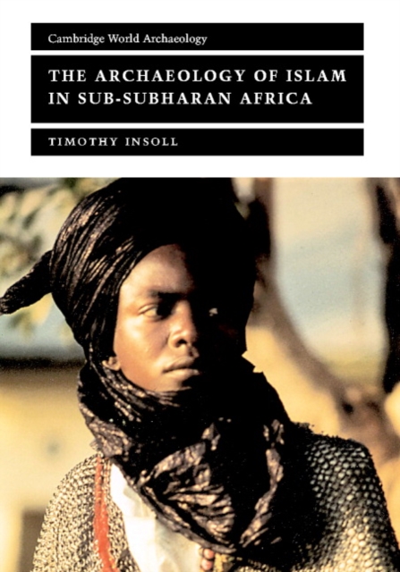 The Archaeology of Islam in Sub-Saharan Africa, Hardback Book