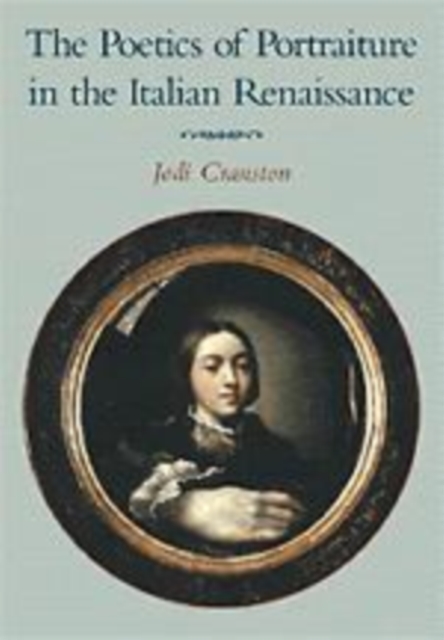 The Poetics of Portraiture in the Italian Renaissance, Hardback Book