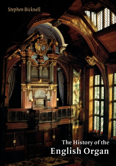 The History of the English Organ, Paperback / softback Book