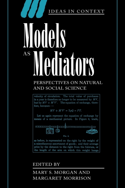 Models as Mediators : Perspectives on Natural and Social Science, Paperback / softback Book