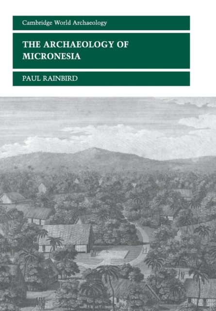 The Archaeology of Micronesia, Paperback / softback Book