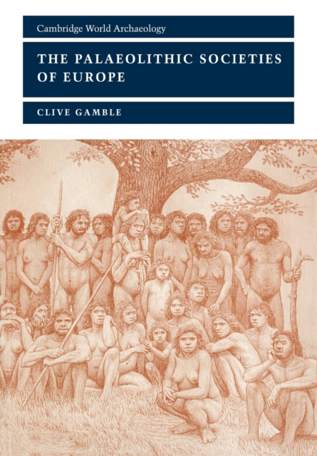 The Palaeolithic Societies of Europe, Paperback / softback Book