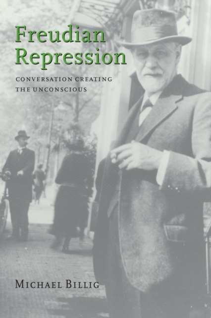 Freudian Repression : Conversation Creating the Unconscious, Paperback / softback Book