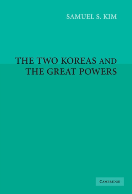The Two Koreas and the Great Powers, Hardback Book