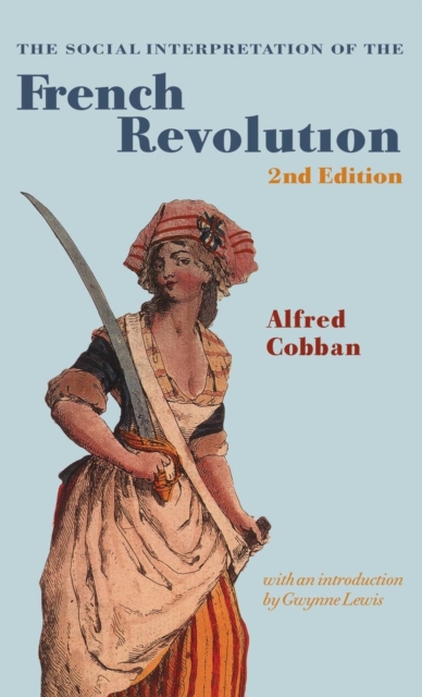 The Social Interpretation of the French Revolution, Hardback Book