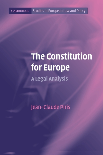 The Constitution for Europe : A Legal Analysis, Paperback / softback Book