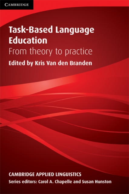Task-Based Language Education : From Theory to Practice, Paperback / softback Book