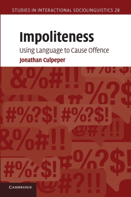 Impoliteness : Using Language to Cause Offence, Paperback / softback Book