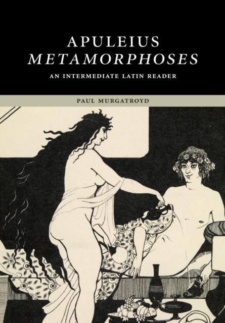 Apuleius: Metamorphoses : An Intermediate Latin Reader, Paperback / softback Book