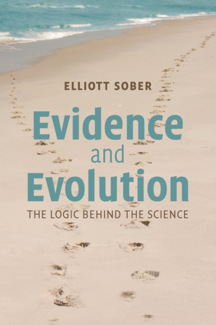 Evidence and Evolution : The Logic Behind the Science, Paperback / softback Book