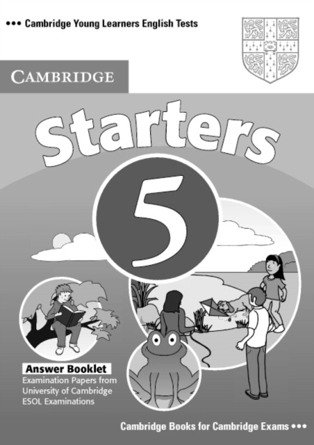Cambridge Young Learners English Tests Starters 5 Answer Booklet : Examination Papers from the University of Cambridge ESOL Examinations, Paperback Book