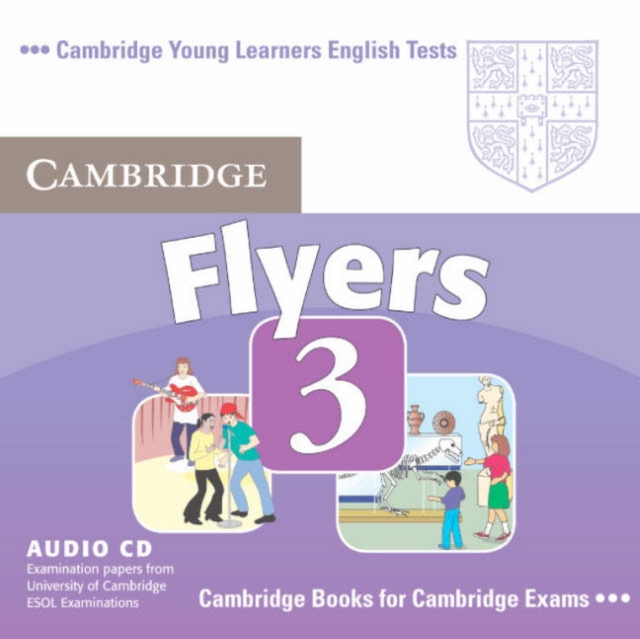 Cambridge Young Learners English Tests Flyers 3 Audio CD : Examination Papers from the University of Cambridge ESOL Examinations, CD-Audio Book