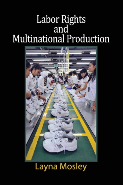 Labor Rights and Multinational Production, Paperback / softback Book