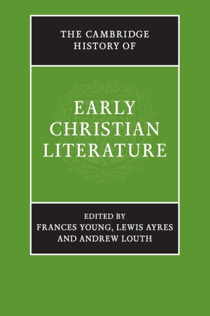 The Cambridge History of Early Christian Literature, Paperback / softback Book