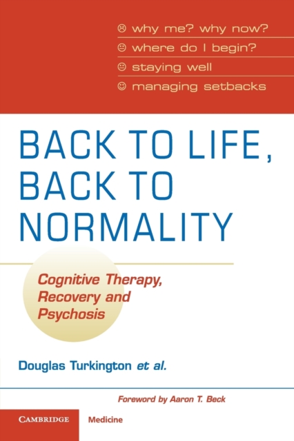 Back to Life, Back to Normality: Volume 1 : Cognitive Therapy, Recovery and Psychosis, Paperback / softback Book