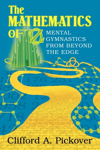 The Mathematics of Oz : Mental Gymnastics from Beyond the Edge, Paperback / softback Book