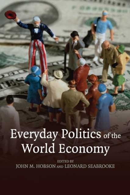 Everyday Politics of the World Economy, Paperback / softback Book