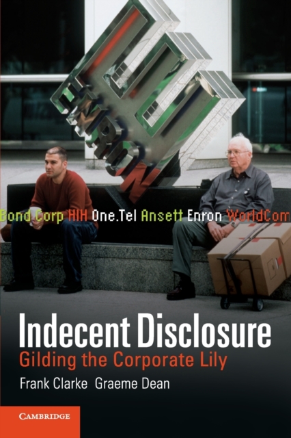 Indecent Disclosure : Gilding the Corporate Lily, Paperback / softback Book