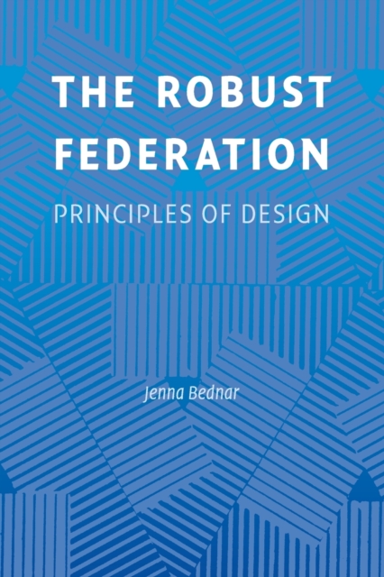 The Robust Federation : Principles of Design, Paperback / softback Book