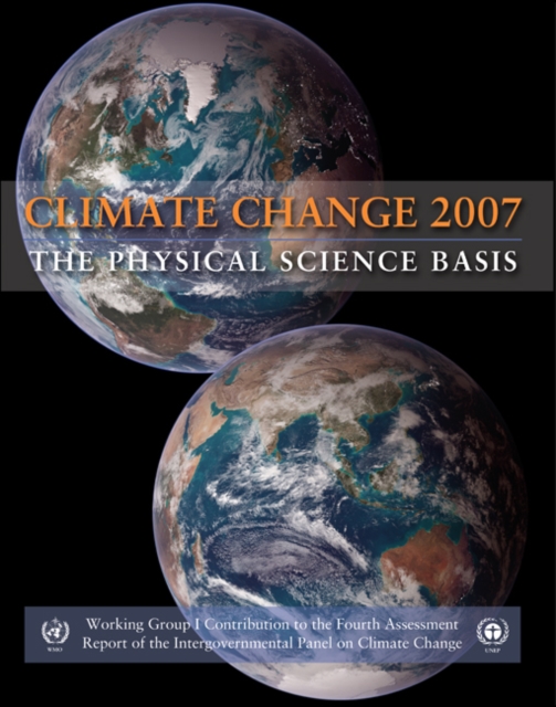 Climate Change 2007 - The Physical Science Basis : Working Group I Contribution to the Fourth Assessment Report of the IPCC, Paperback / softback Book