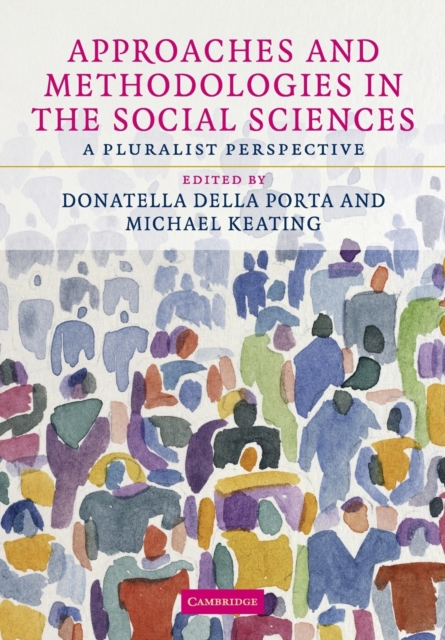 Approaches and Methodologies in the Social Sciences : A Pluralist Perspective, Paperback / softback Book